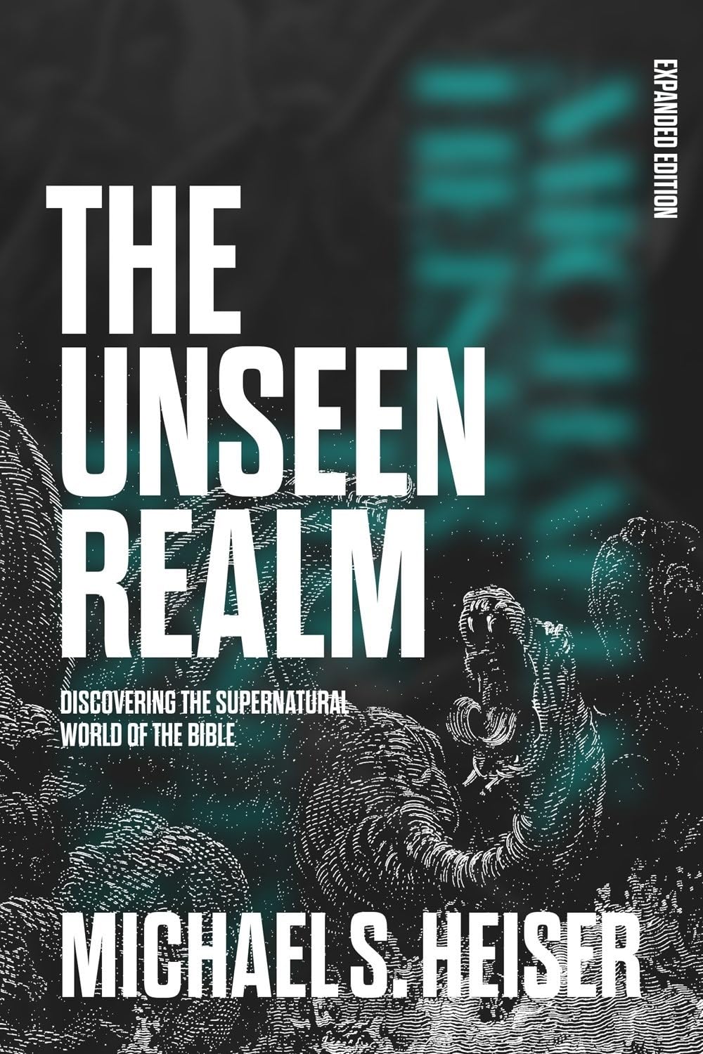 The Unseen Realm (Expanded Edition): Discovering the Supernatural World of the Bible by Heiser, Michael S.
