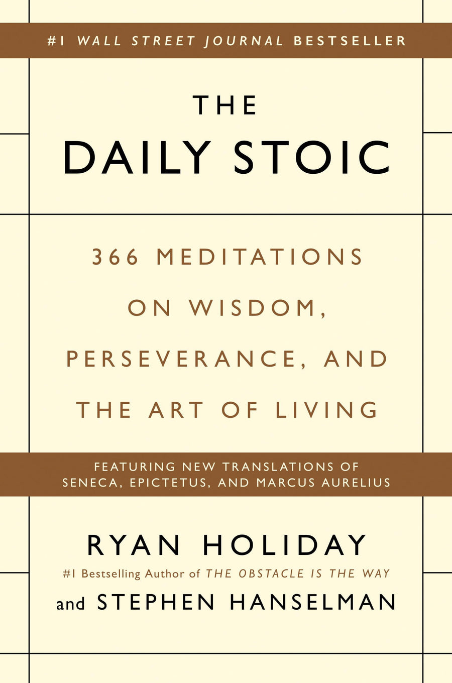 The Daily Stoic: 366 Meditations on Wisdom, Perseverance, and the Art of Living -- Ryan Holiday, Hardcover