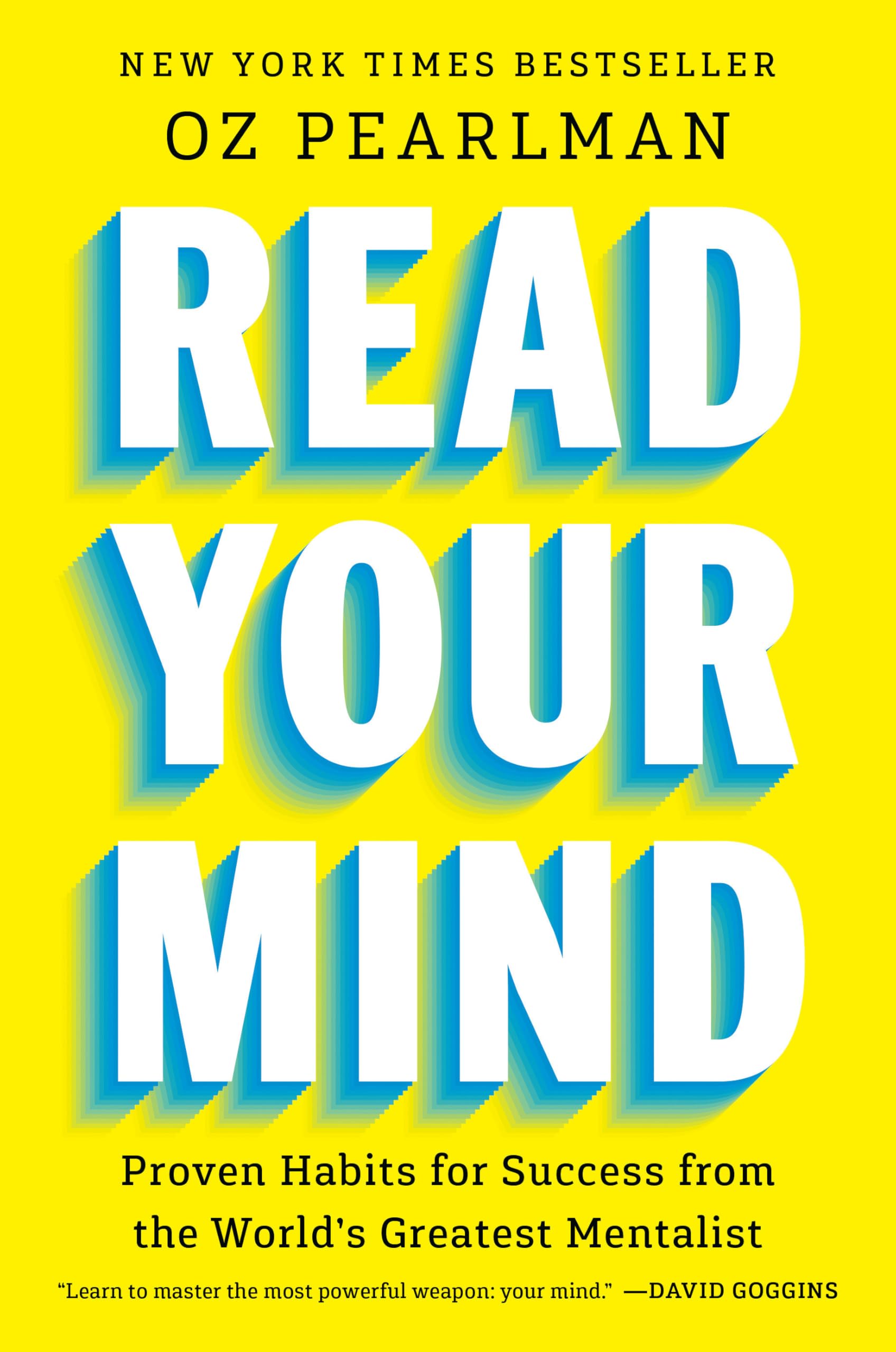 Read Your Mind: Proven Habits for Success from the World's Greatest Mentalist by Pearlman, Oz