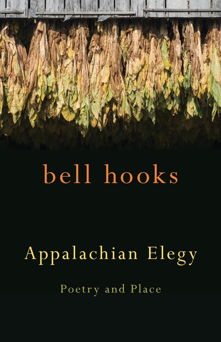 Appalachian Elegy: Poetry and Place -- Bell Hooks, Paperback