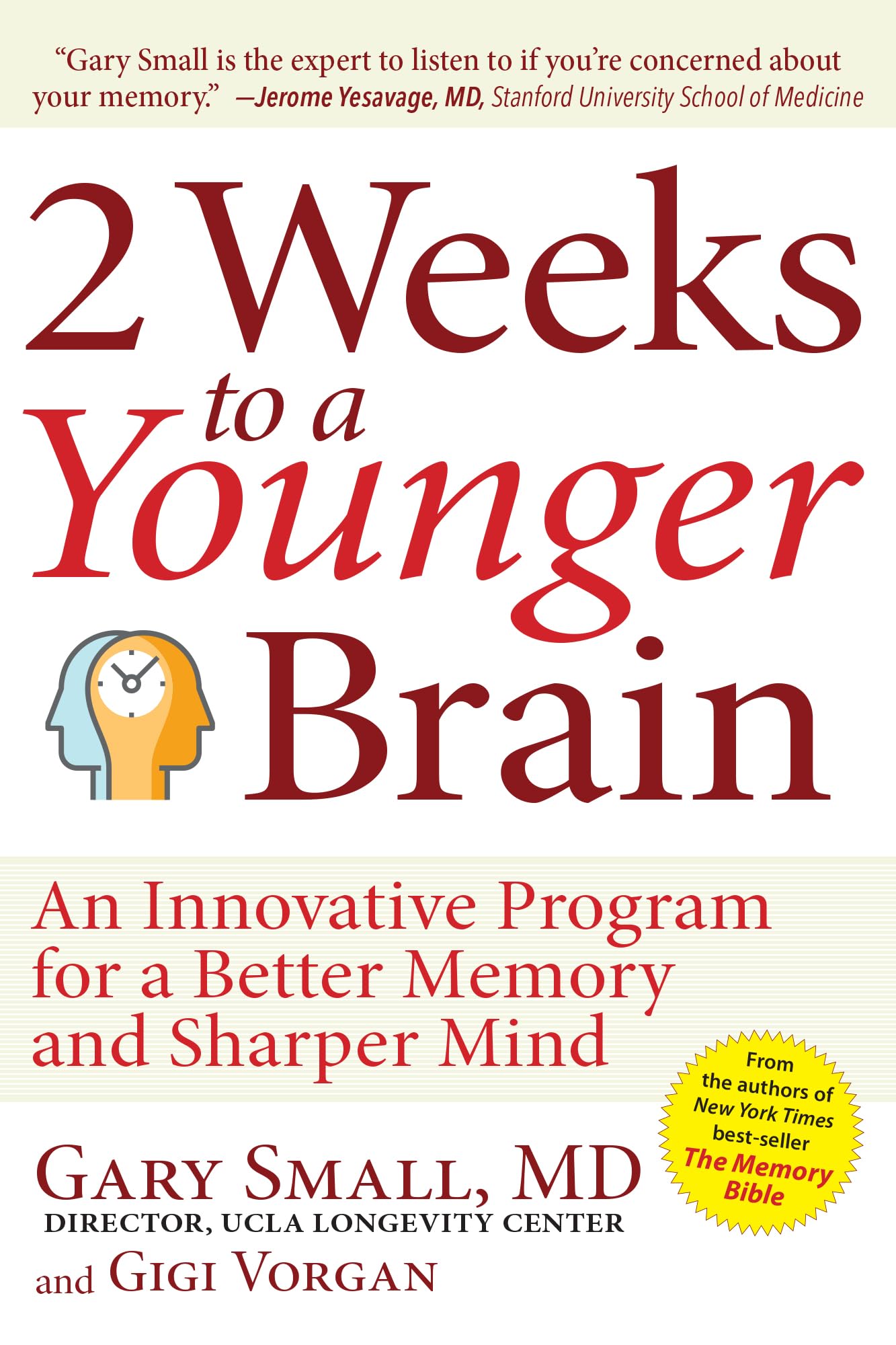 2 Weeks to a Younger Brain: An Innovative Program for a Better Memory and Sharper Mind -- Gary Small