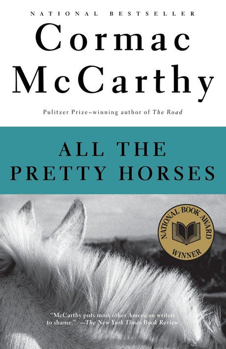 All the Pretty Horses: Border Trilogy 1 (National Book Award Winner) -- Cormac McCarthy, Paperback