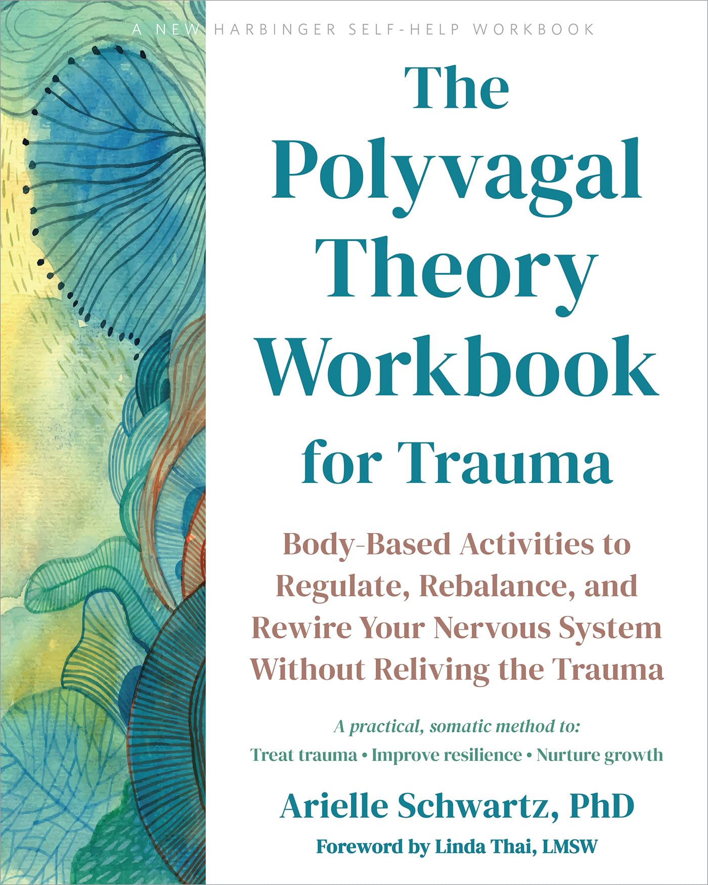 The Polyvagal Theory Workbook for Trauma: Body-Based Activities to Regulate, Rebalance, and Rewire Your Nervous System Without Reliving the Trauma by Schwartz, Arielle