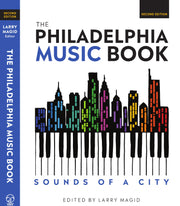 The Philadelphia Music Book: Sounds of a City (2nd Edition) -- Larry Magid