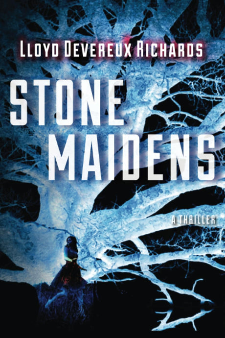 Stone Maidens -- Lloyd Devereux Richards, Paperback