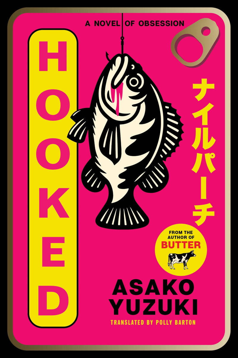 Hooked: A Novel of Obsession by Yuzuki, Asako
