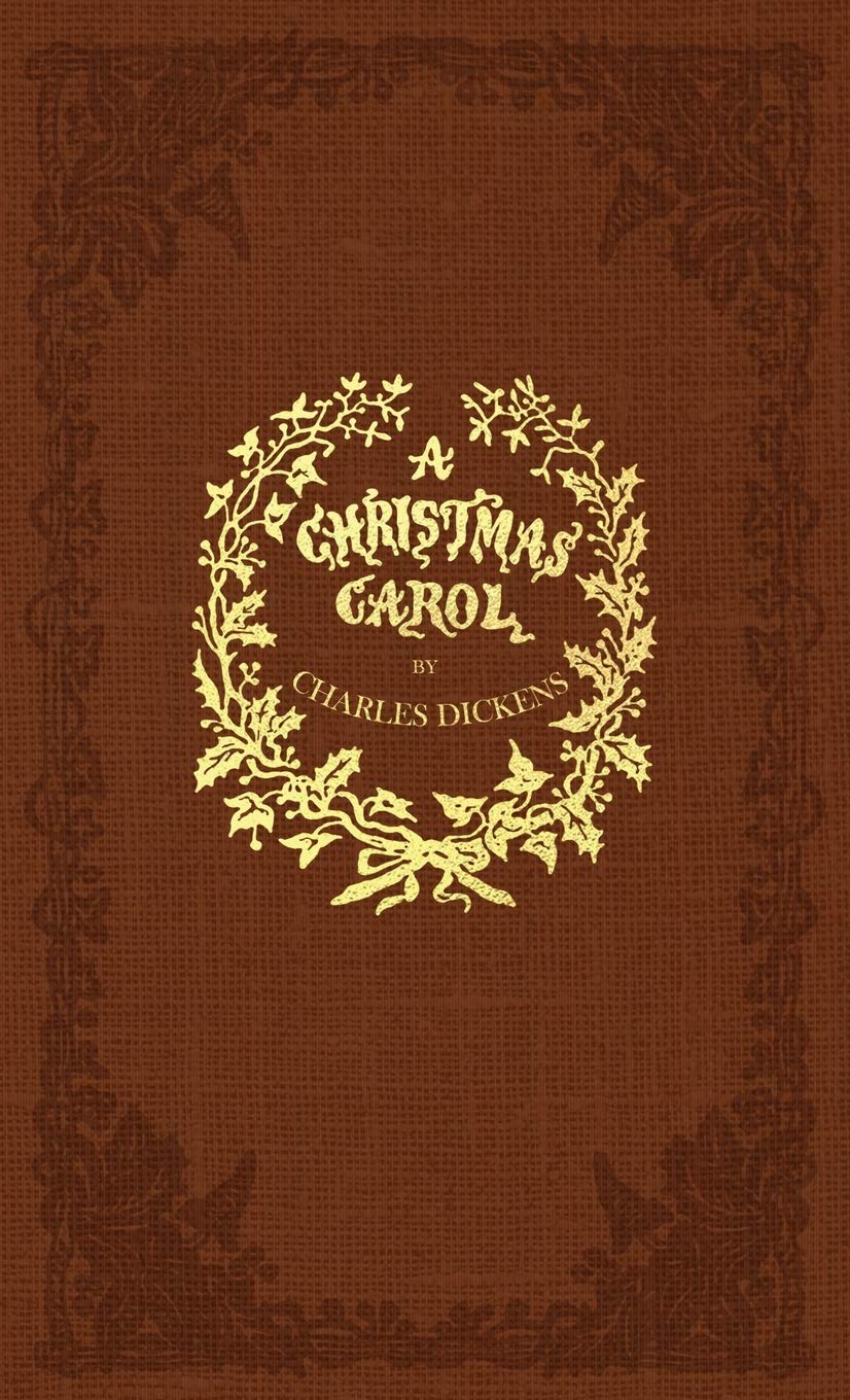 A Christmas Carol: A Facsimile of the Original 1843 Edition in Full Color -- Charles Dickens, Hardcover