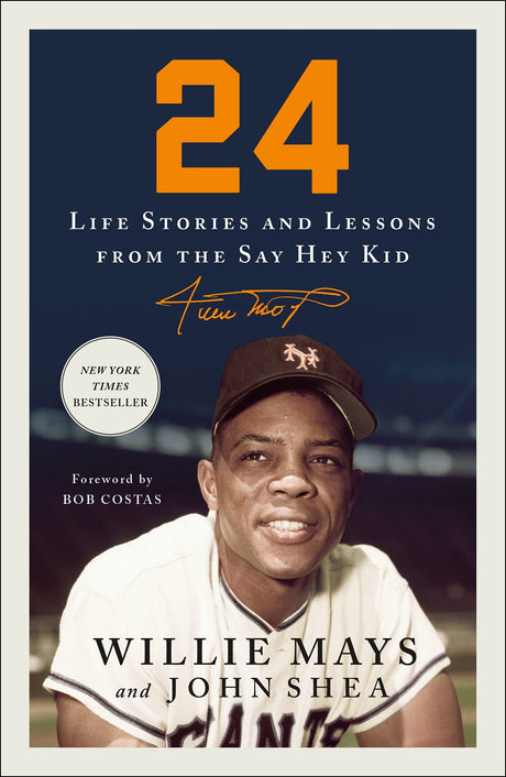 24: Life Stories and Lessons from the Say Hey Kid -- Willie Mays, Paperback