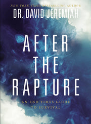 After the Rapture: An End Times Guide to Survival by Jeremiah, David
