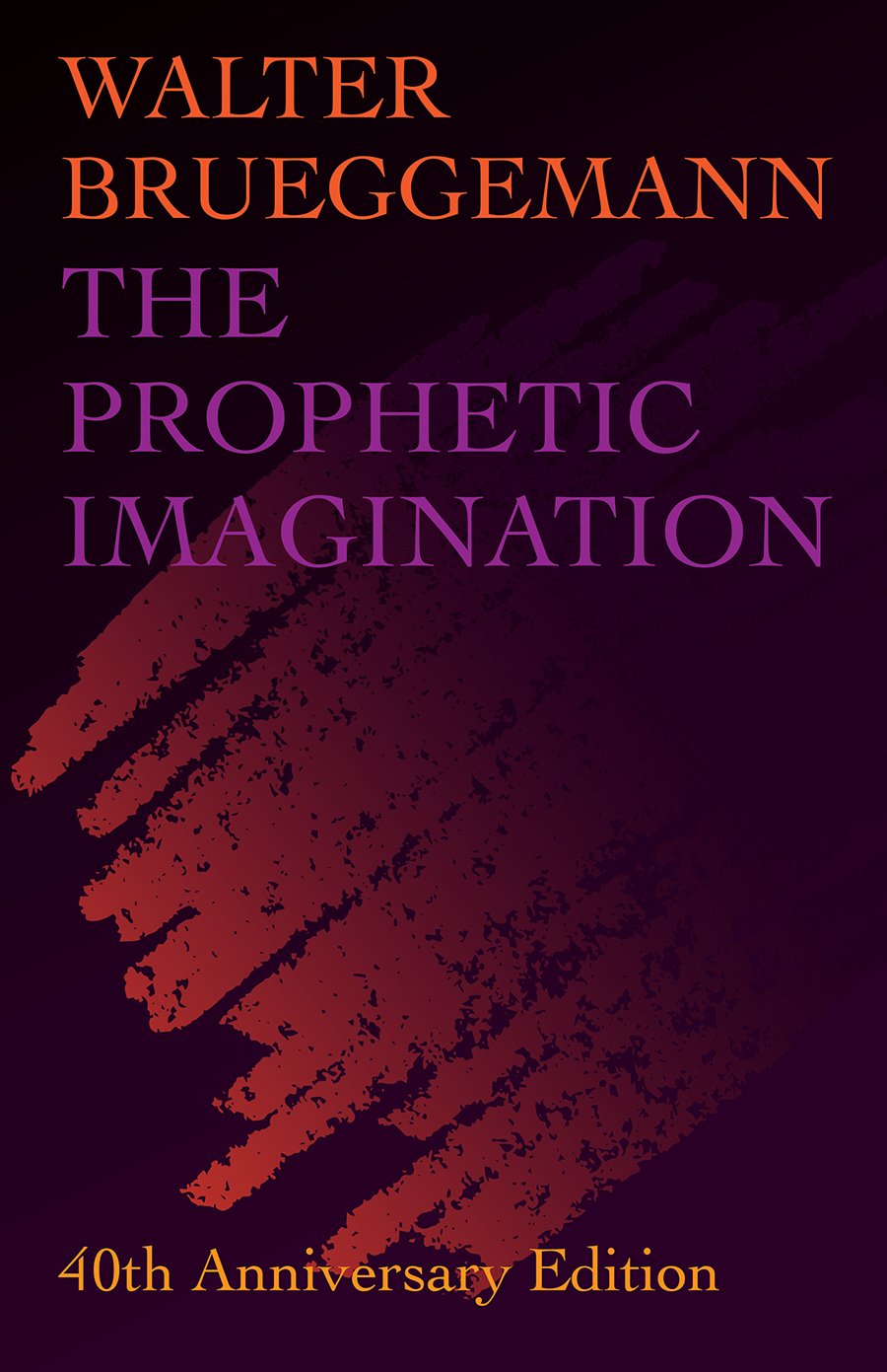 The Prophetic Imagination: 40th Anniversary Edition by Brueggemann, Walter