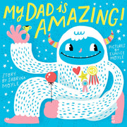 My Dad Is Amazing (a Hello!lucky Book) by Hello!lucky