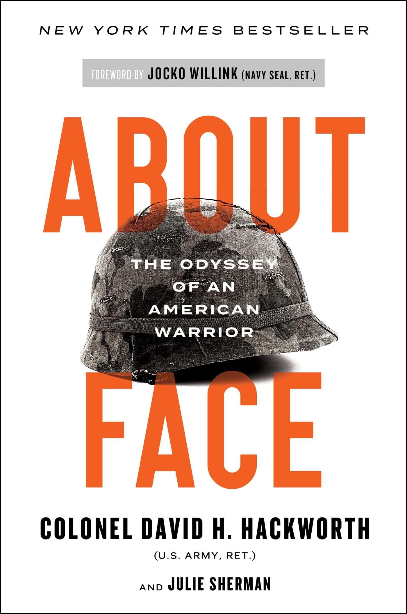About Face: The Odyssey of an American Warrior by Hackworth, David H.