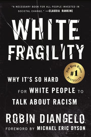 White Fragility: Why It's So Hard for White People to Talk about Racism by Diangelo, Robin