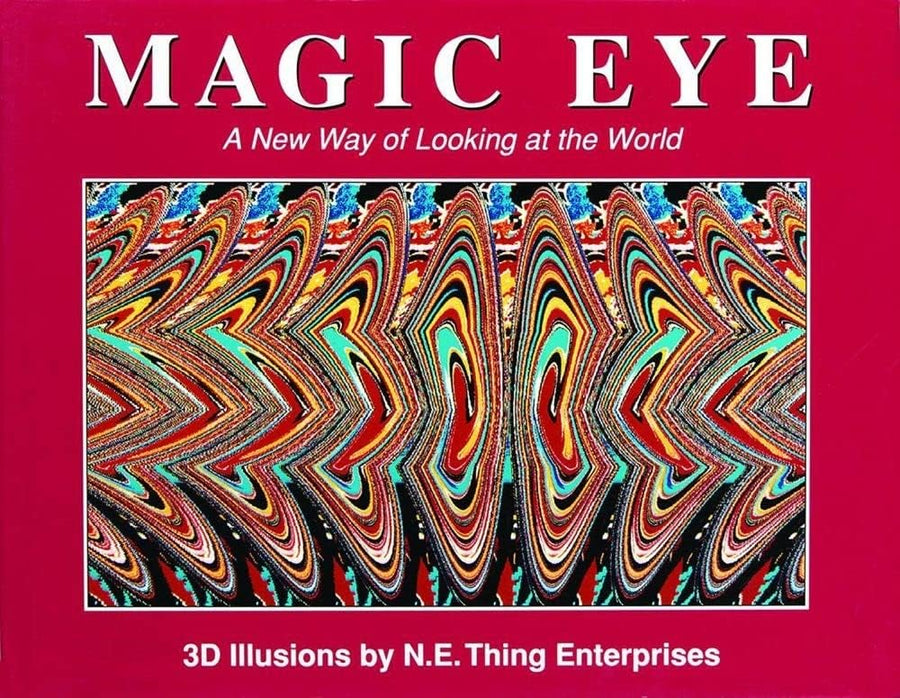 Magic Eye: A New Way of Looking at the World: Volume 1 -- Cheri Smith, Hardcover