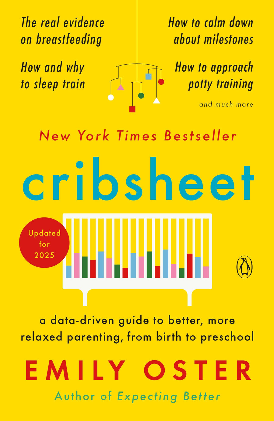 Cribsheet: A Data-Driven Guide to Better, More Relaxed Parenting, from Birth to Preschool -- Emily Oster, Paperback