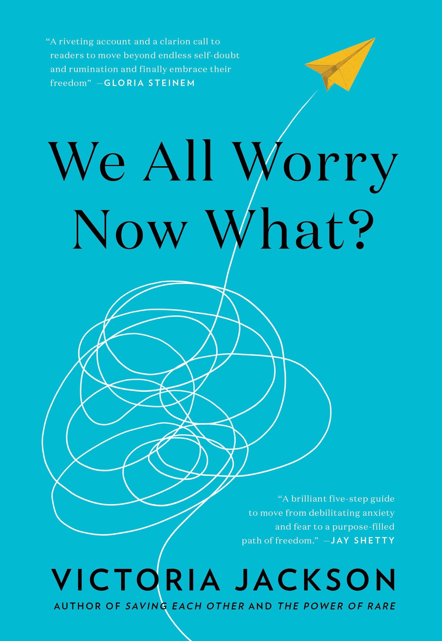 We All Worry--Now What? by