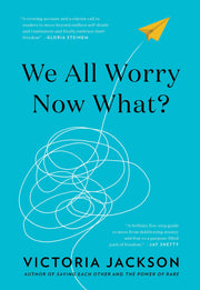 We All Worry--Now What? by