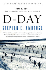 D-Day: June 6, 1944: The Climactic Battle of World War II by Ambrose, Stephen E.