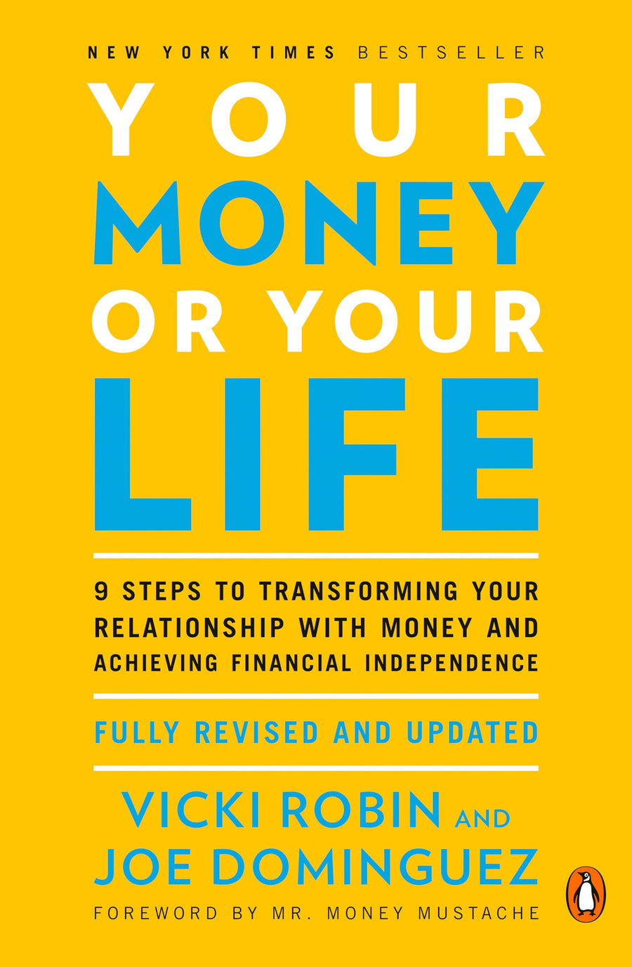 Your Money or Your Life: 9 Steps to Transforming Your Relationship with Money and Achieving Financial Independence: Fully Revised and Updated for 2018 -- Vicki Robin, Paperback