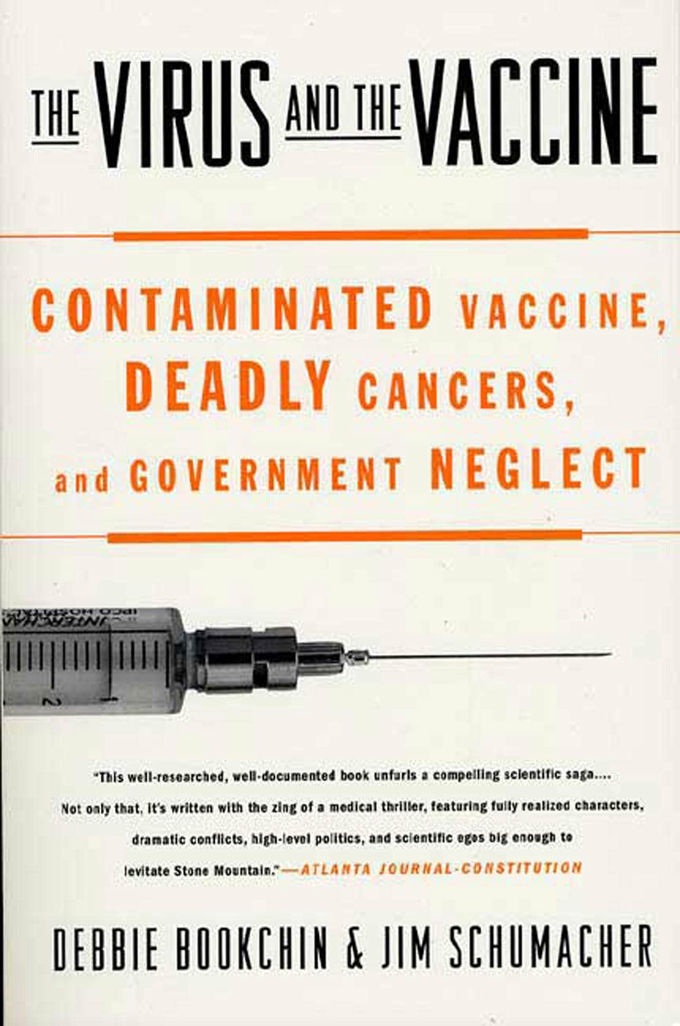 The Virus and the Vaccine: Contaminated Vaccine, Deadly Cancers, and Government Neglect by Bookchin, Debbie