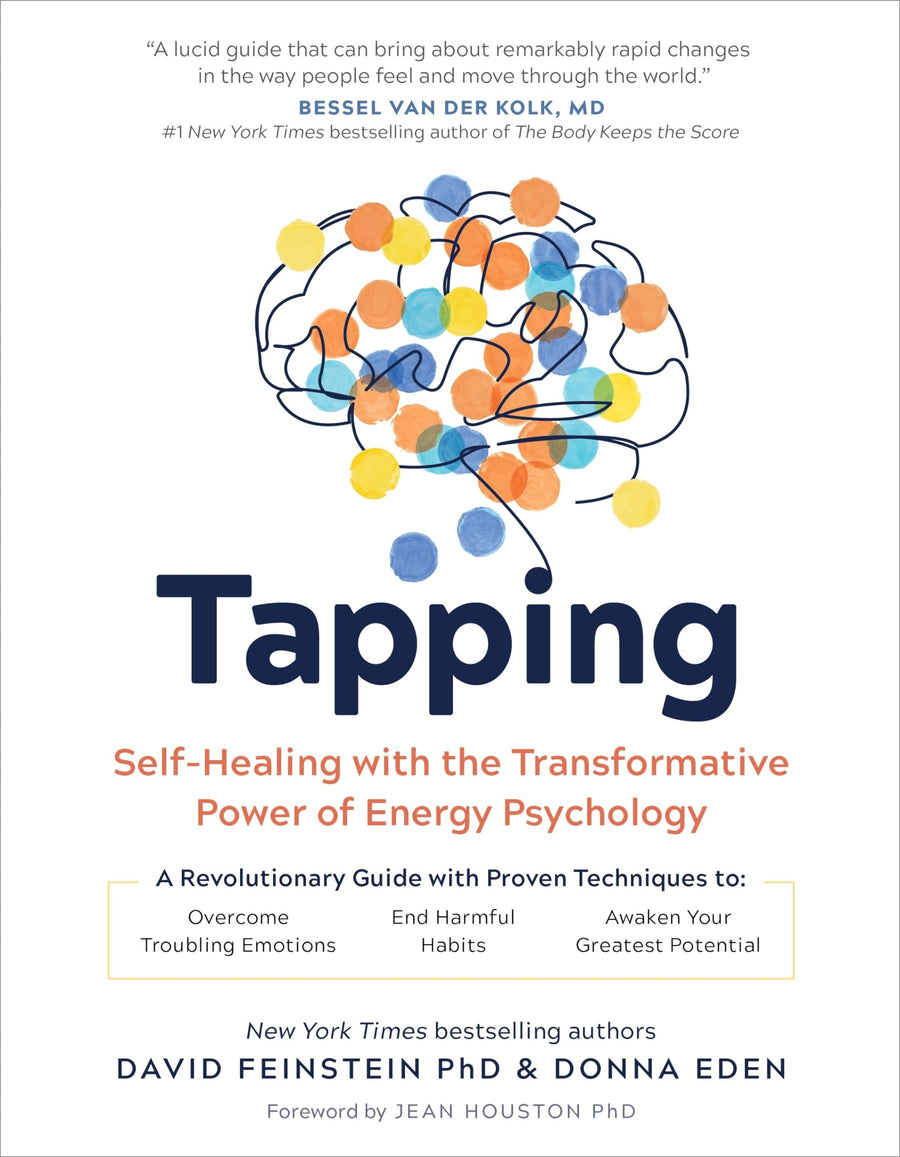 Tapping: Self-Healing with the Transformative Power of Energy Psychology -- Donna Eden, Paperback