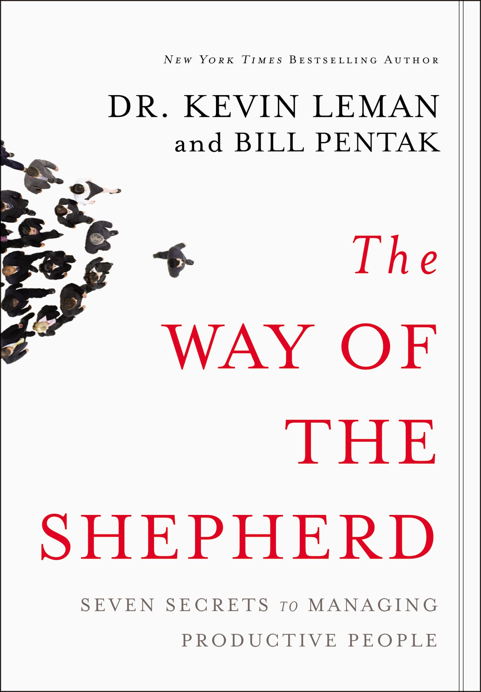 The Way of the Shepherd: Seven Secrets to Managing Productive People by Leman, Kevin