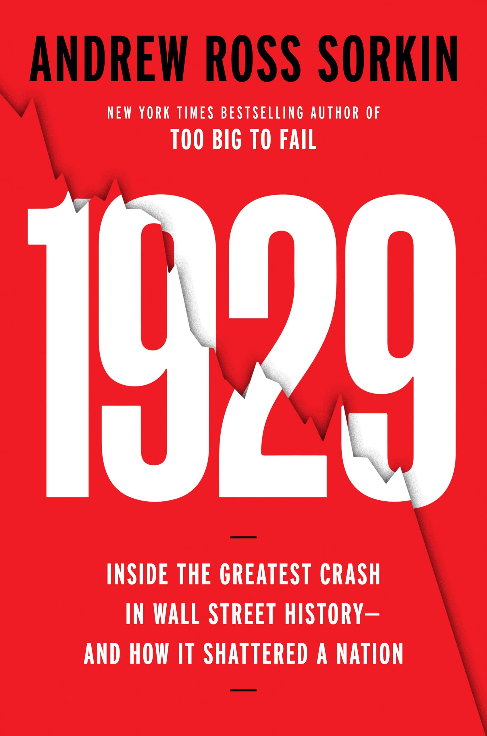 1929: Inside the Greatest Crash in Wall Street History--And How It Shattered a Nation by Sorkin, Andrew Ross