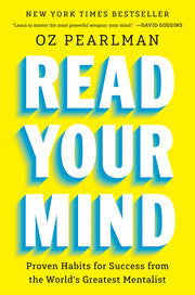 Read Your Mind: Proven Habits for Success from the World's Greatest Mentalist by Pearlman, Oz