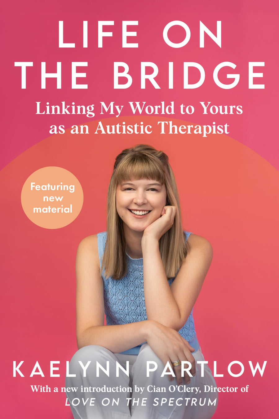 Life on the Bridge: Linking My World to Yours as an Autistic Therapist -- Kaelynn Partlow, Hardcover