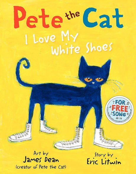 Pete the Cat: I Love My White Shoes -- Eric Litwin, Hardcover
