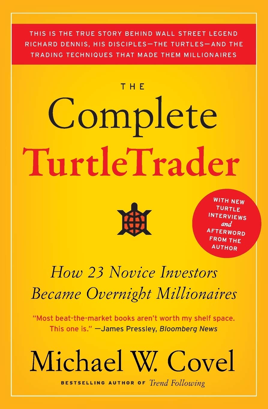 The Complete Turtletrader: How 23 Novice Investors Became Overnight Millionaires by Covel, Michael W.