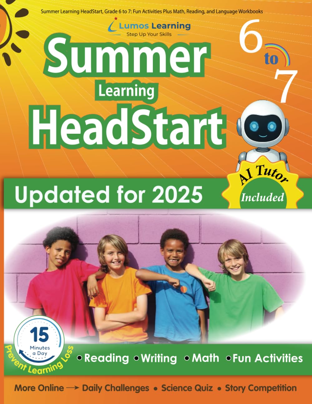 Summer Learning HeadStart, Grade 6 to 7: Fun Activities Plus Math, Reading, and Language Workbooks: Bridge to Success with Common Core Aligned Resourc by Summer Learning Headstart, Lumos