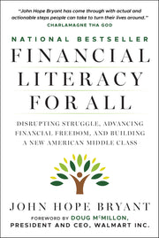 Financial Literacy for All: Disrupting Struggle, Advancing Financial Freedom, and Building a New American Middle Class -- John Hope Bryant