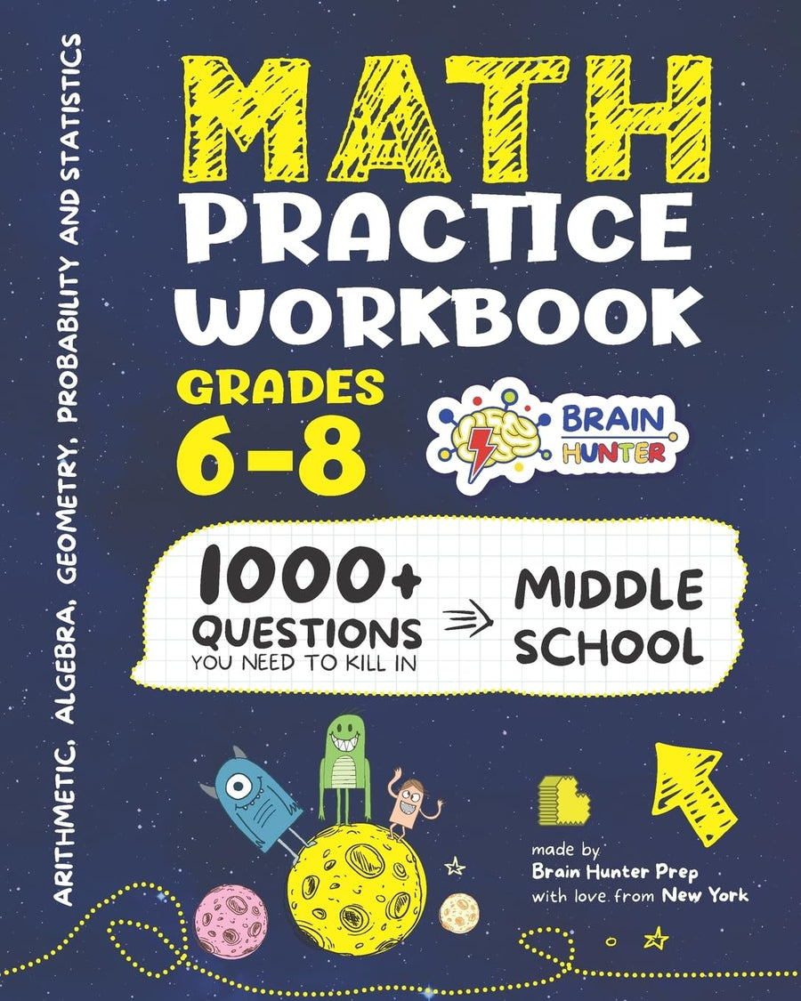 Math Practice Workbook Grades 6-8: 1000+ Questions You Need to Kill in Middle School by Brain Hunter Prep -- Brain Hunter Prep, Paperback