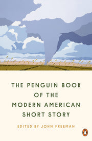 The Penguin Book of the Modern American Short Story by Freeman, John