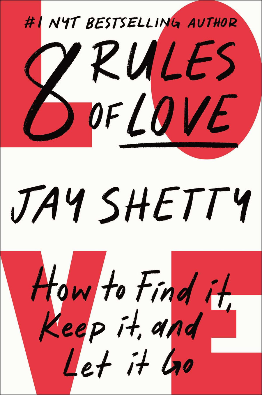 8 Rules of Love: How to Find It, Keep It, and Let It Go -- Jay Shetty, Hardcover