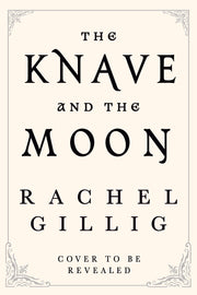 The Knave and the Moon by Gillig, Rachel