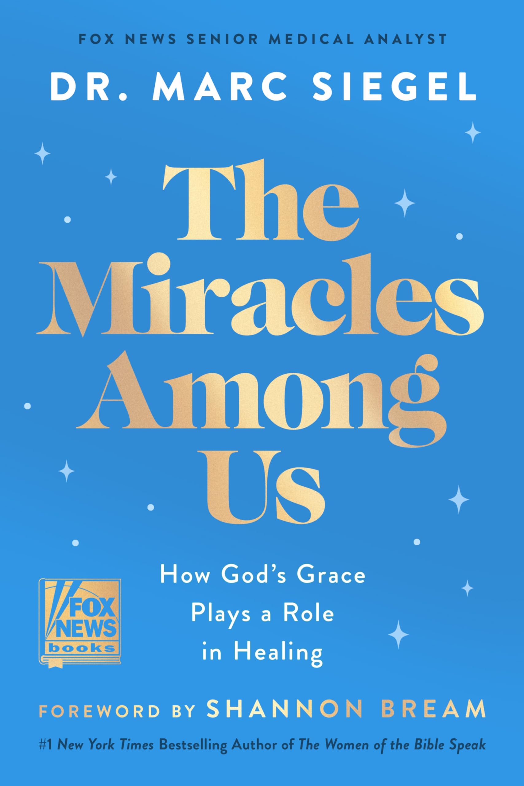 The Miracles Among Us: How God's Grace Plays a Role in Healing by Anon9780063426283