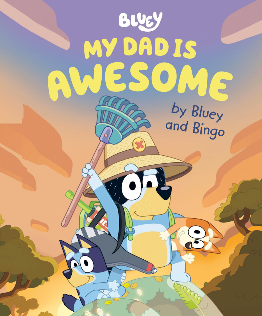 My Dad Is Awesome by Bluey and Bingo -- Penguin Young Readers Licenses, Hardcover