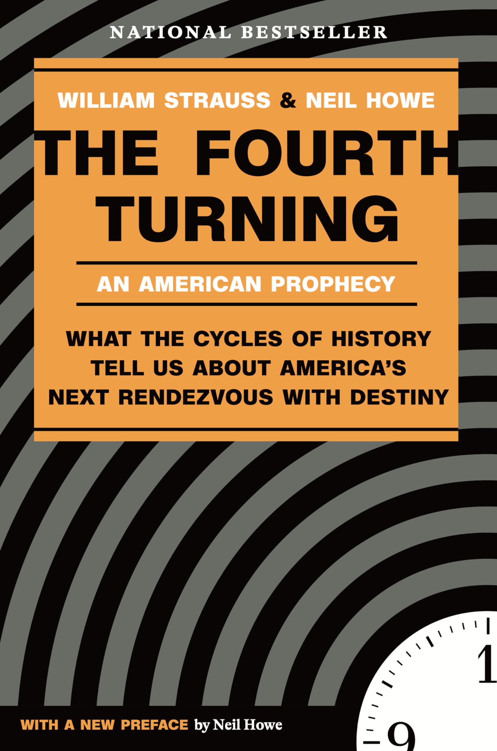 The Fourth Turning: What the Cycles of History Tell Us about America's Next Rendezvous with Destiny by Strauss, William