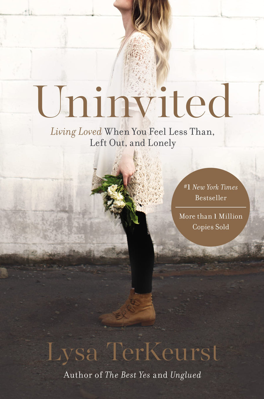 Uninvited: Living Loved When You Feel Less Than, Left Out, and Lonely -- Lysa TerKeurst, Paperback