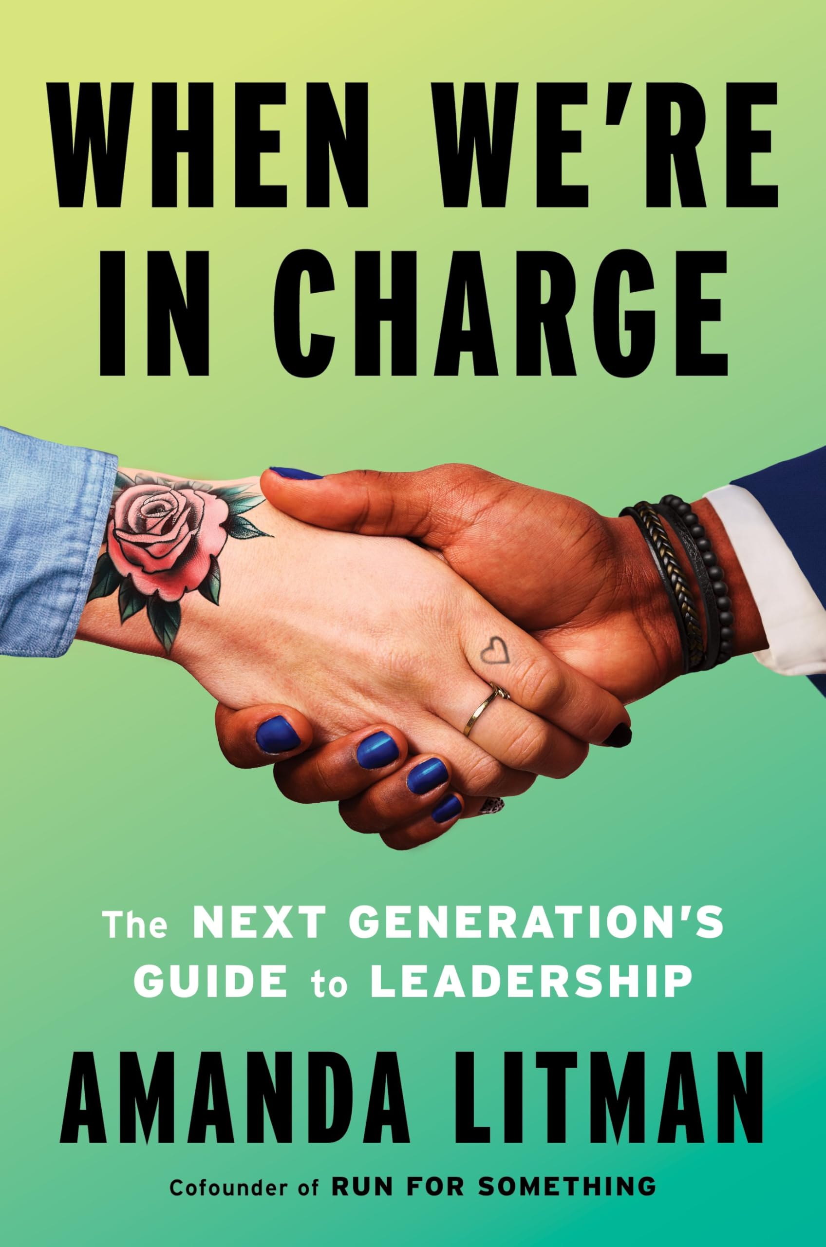 When We're in Charge: The Next Generation's Guide to Leadership -- Amanda Litman