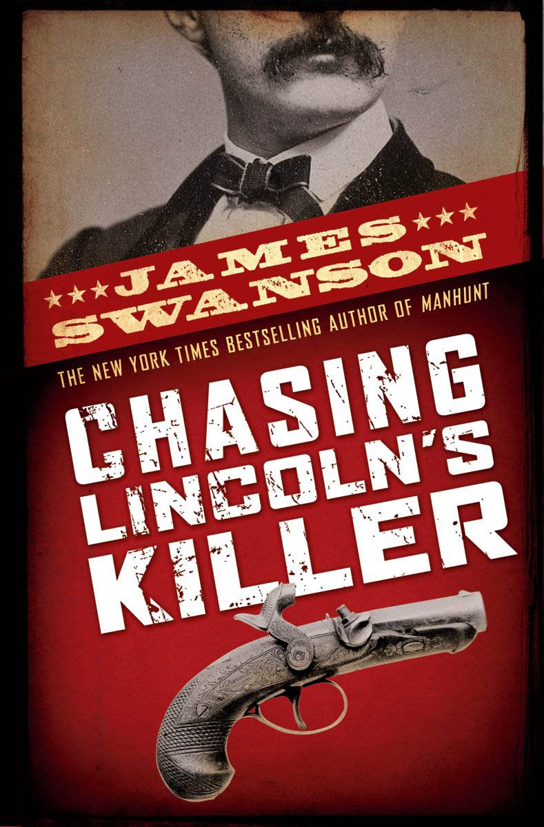 Used - Very Good | Chasing Lincoln's Killer: The Search for John Wilkes Booth -- James L. Swanson, Hardcover