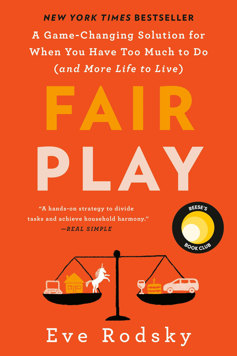 Fair Play: Reese's Book Club: A Game-Changing Solution for When You Have Too Much to Do (and More Life to Live) -- Eve Rodsky, Paperback