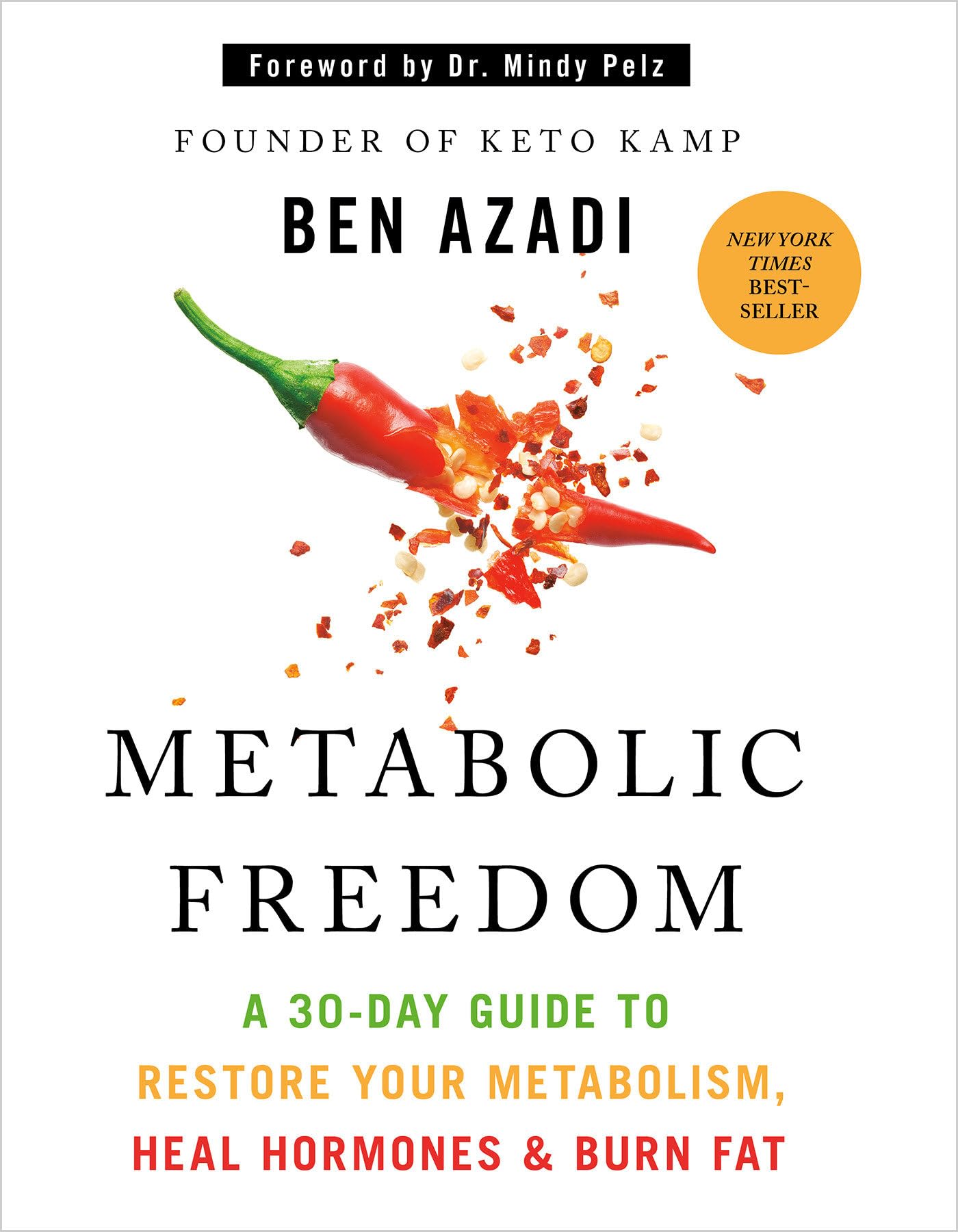 Metabolic Freedom: A 30-Day Guide to Restore Your Metabolism, Heal Hormones & Burn Fat by Azadi, Ben