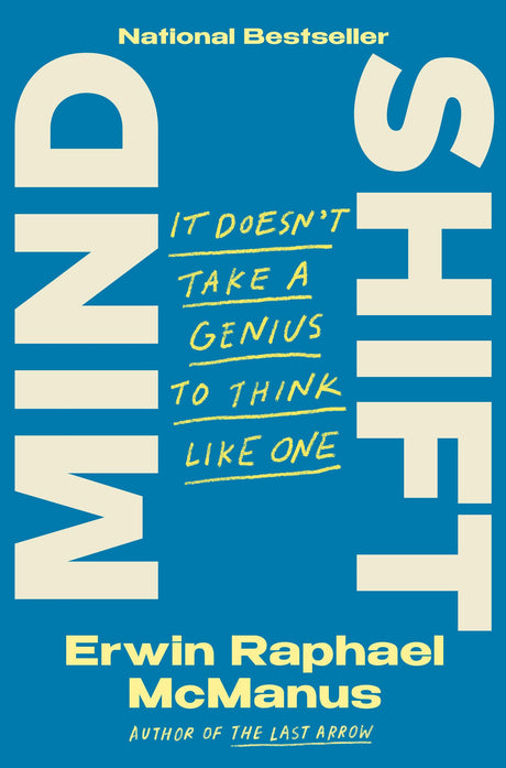 Mind Shift: It Doesn't Take a Genius to Think Like One -- Erwin Raphael McManus, Hardcover