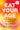 Eat Your Age: Feel Younger, Be Happier, Live Longer by Smith, Ian K.