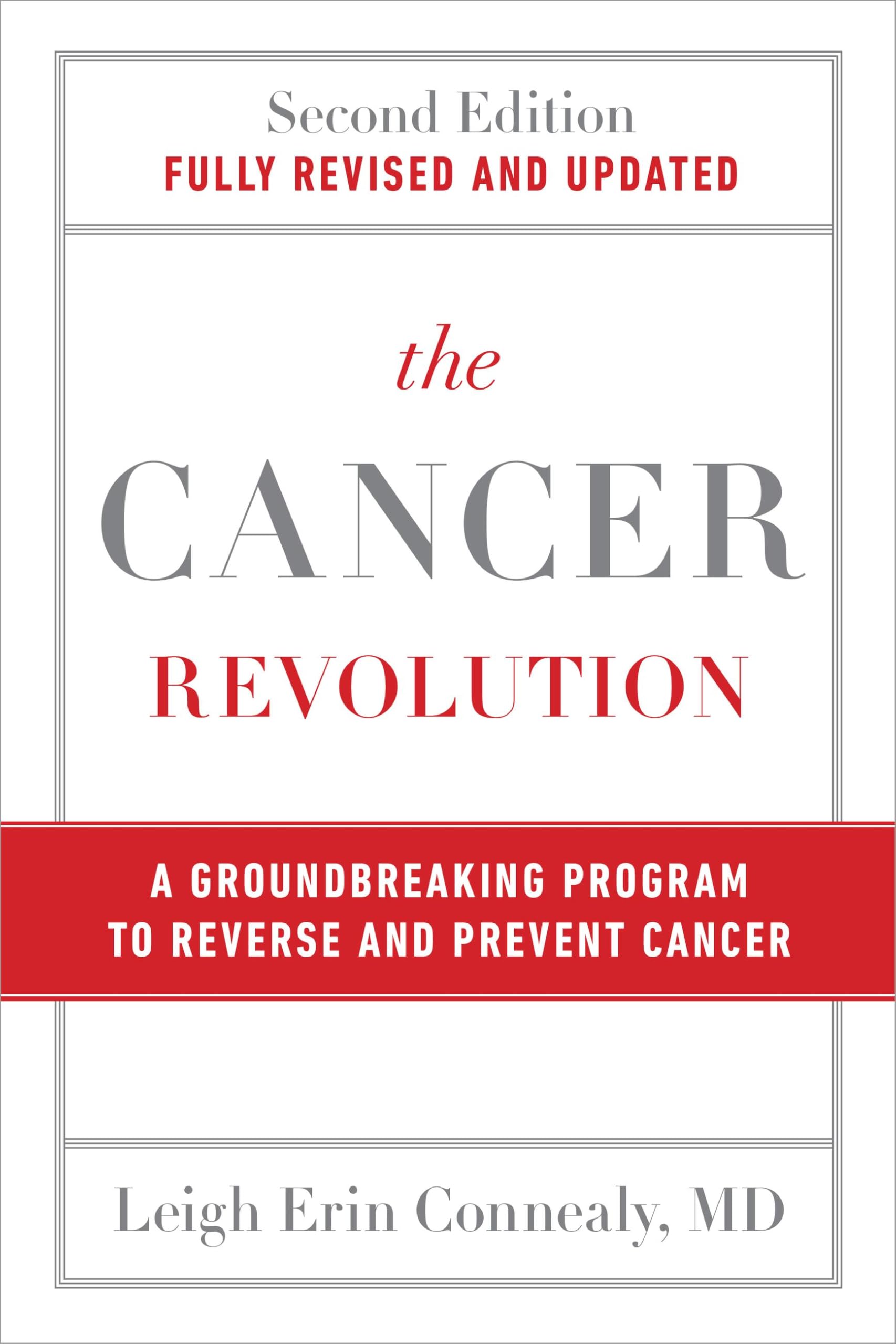 The Cancer Revolution: A Groundbreaking Program to Reverse and Prevent Cancer by Connealy, Leigh Erin