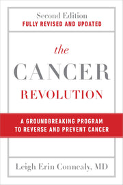 The Cancer Revolution: A Groundbreaking Program to Reverse and Prevent Cancer by Connealy, Leigh Erin