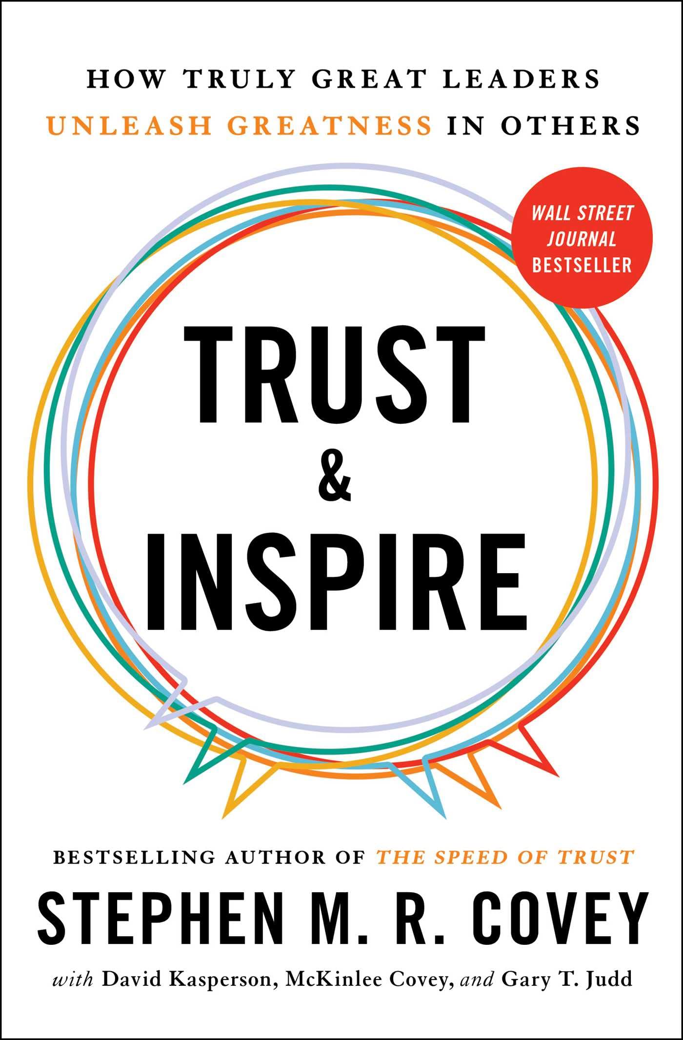 Trust and Inspire: How Truly Great Leaders Unleash Greatness in Others by Covey, Stephen M. R.